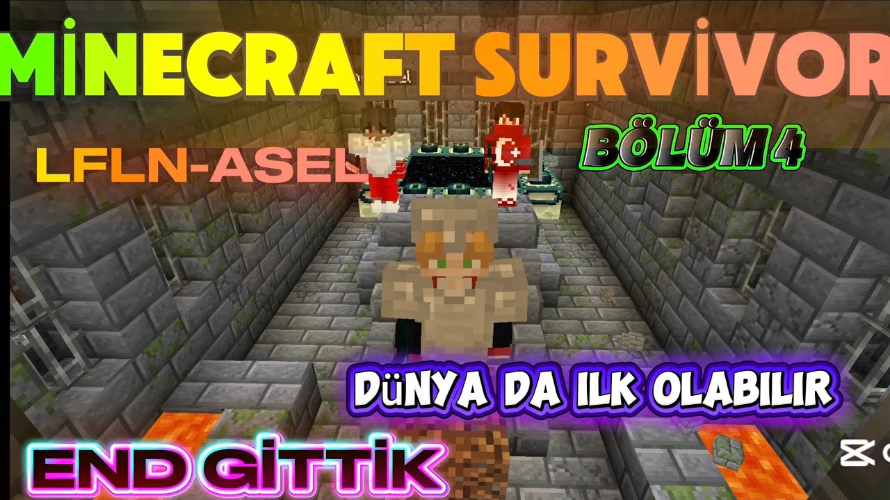 MİNECRAFT SURVİVOR BÖLÜM 4!!! LFLN-ASEL !! END GİTTİK DÜNYA DA İLK OLABİLİR