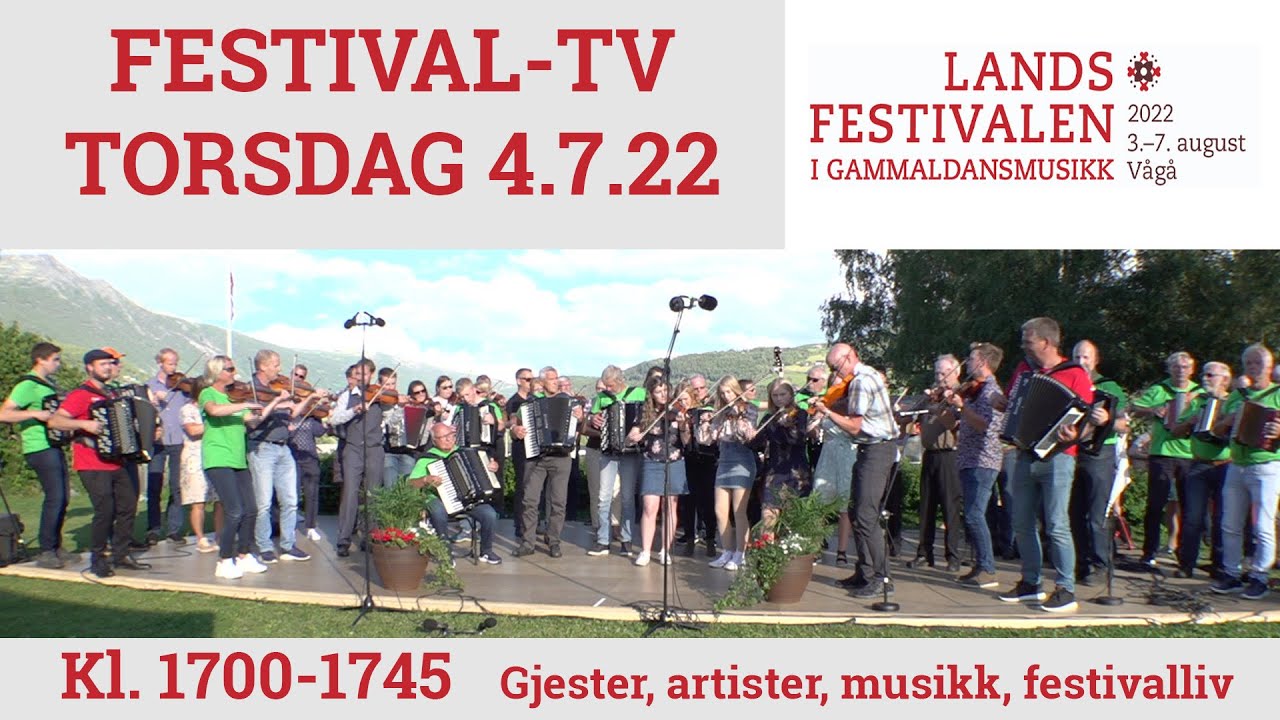 FESTIVAL-TV TORSDAG LANDSFESTIVALEN VÅGÅ 2022, 4.8 kl 1700