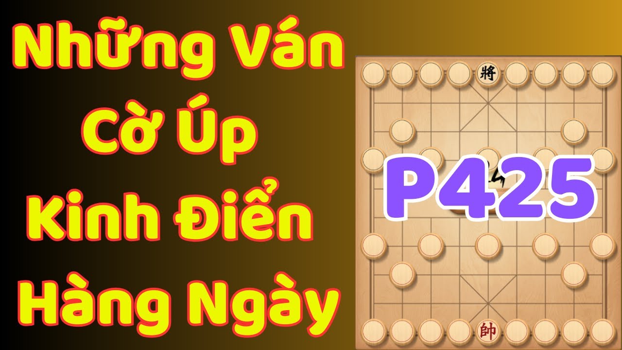 [Cờ Úp] Những Ván Cờ Úp Kinh Điển Hàng Ngày P425