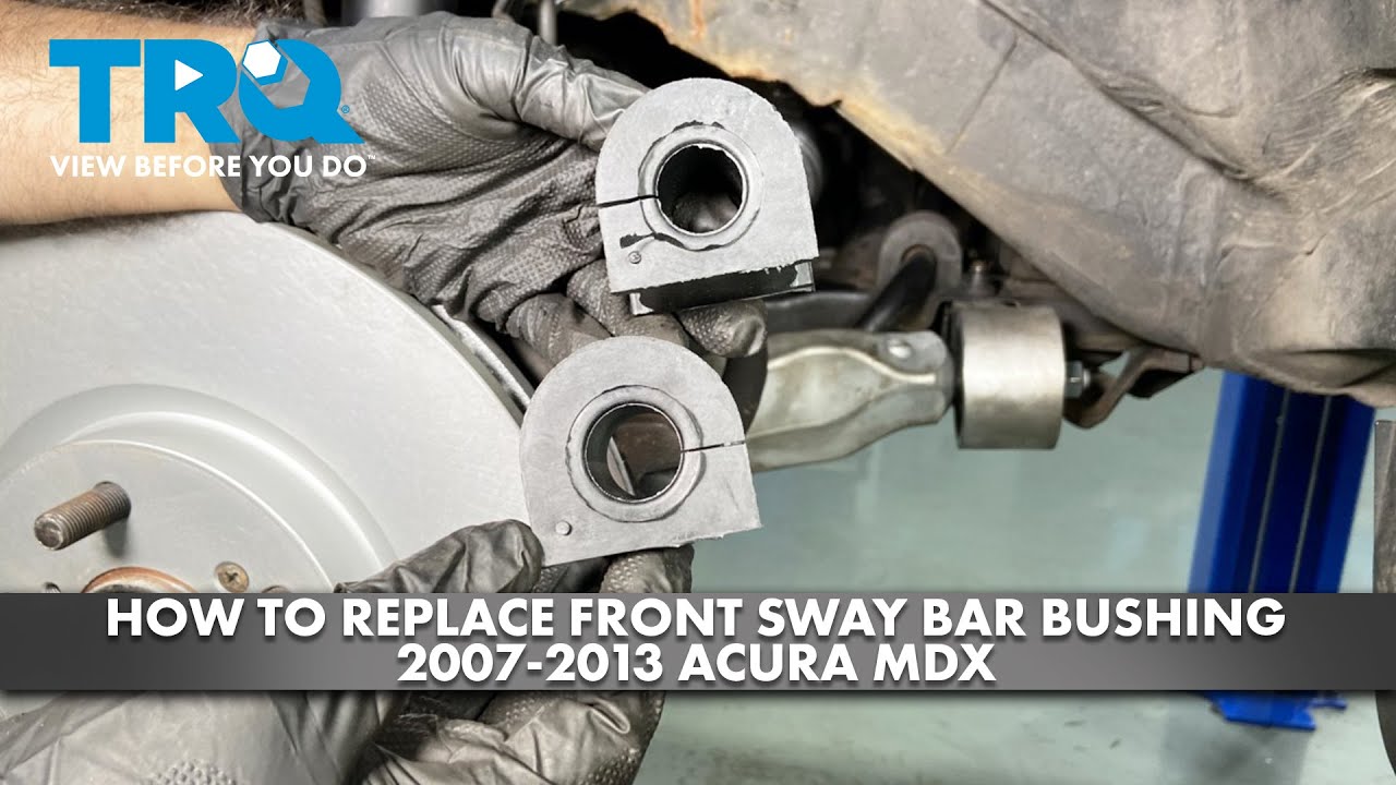 How to Replace Front Sway Bar Bushing 2007-2013 Acura MDX