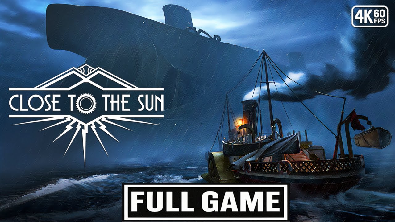 CLOSE TO THE SUN Gameplay Walkthrough FULL GAME [4K 60FPS] - No Commentary