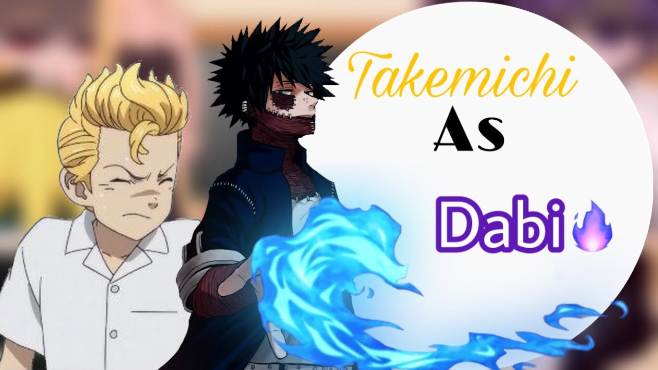 Tokyo Revengers react Takemichi as Dabi