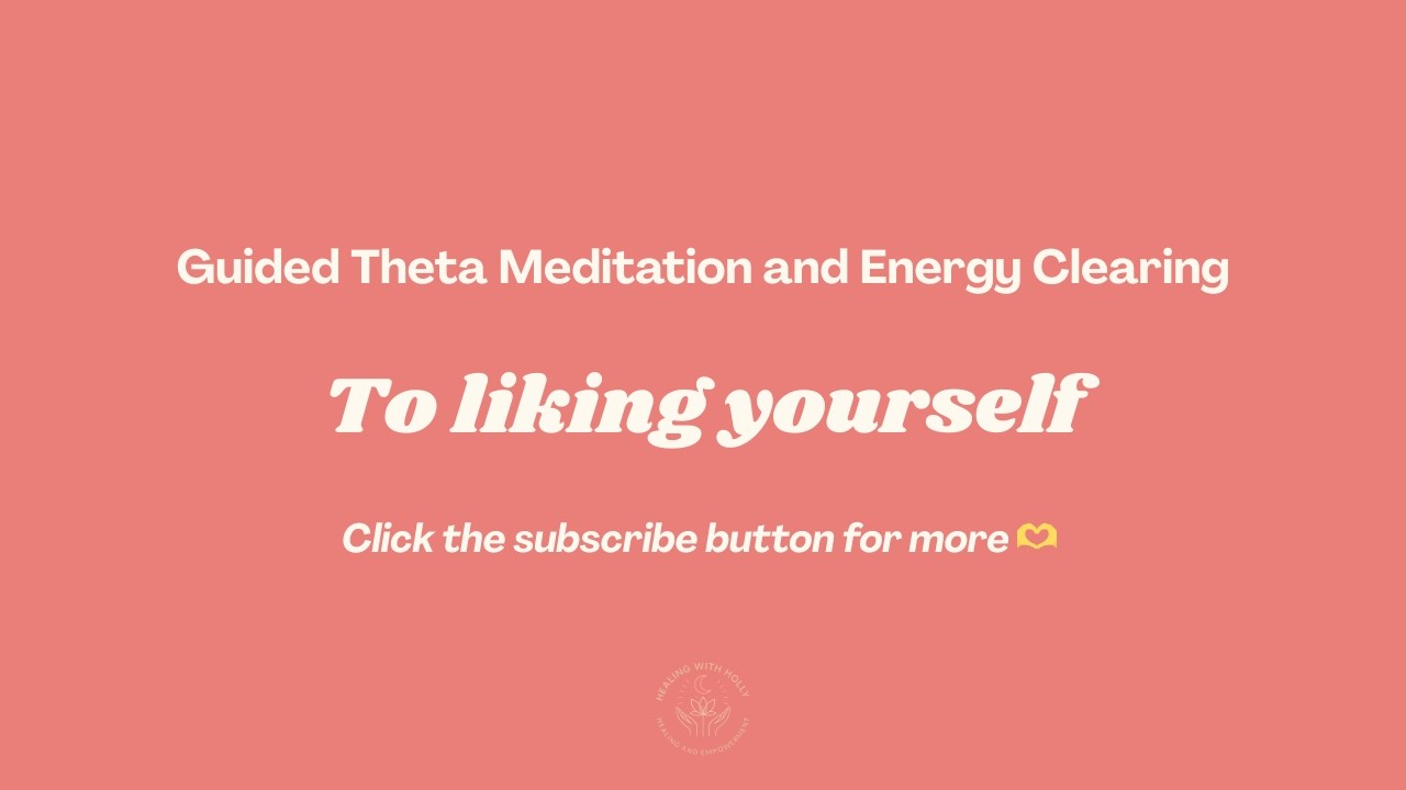 Liking yourself - Energy Clearing and ThetaHealing 🧘‍♀️