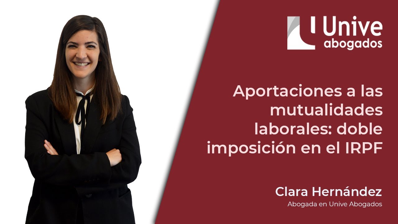 Aportaciones a las mutualidades laborales: doble imposición en el IRPF - Unive Abogados