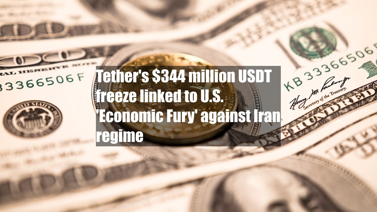 Tether's $344 million USDT freeze linked to U.S. 'Economic Fury' against Iran regime