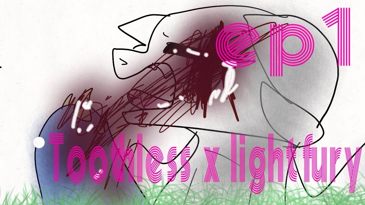 Toothless x Light Fury Ep 1