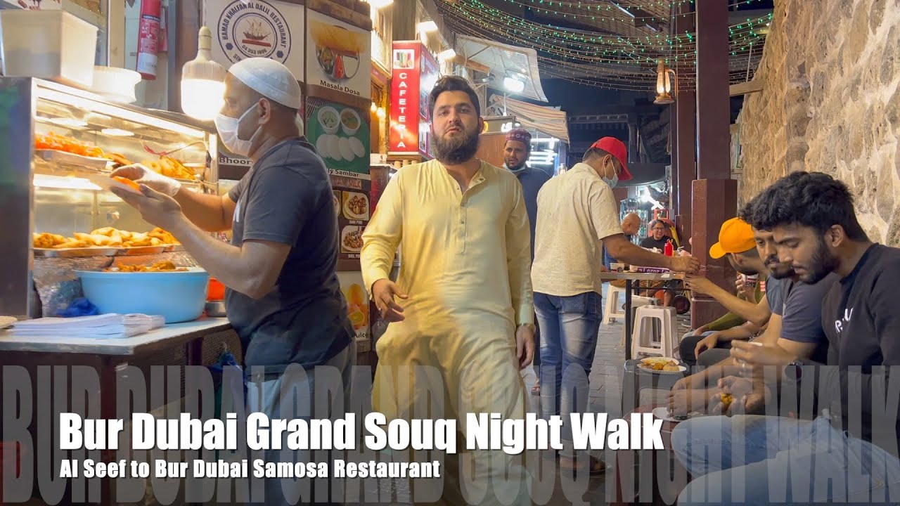 Night Walk Bur Dubai Grand Souq Samosa Resto