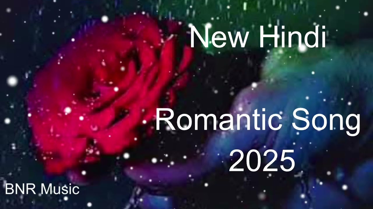 New Hindi Song Romantic Song 2025 | BNR Music