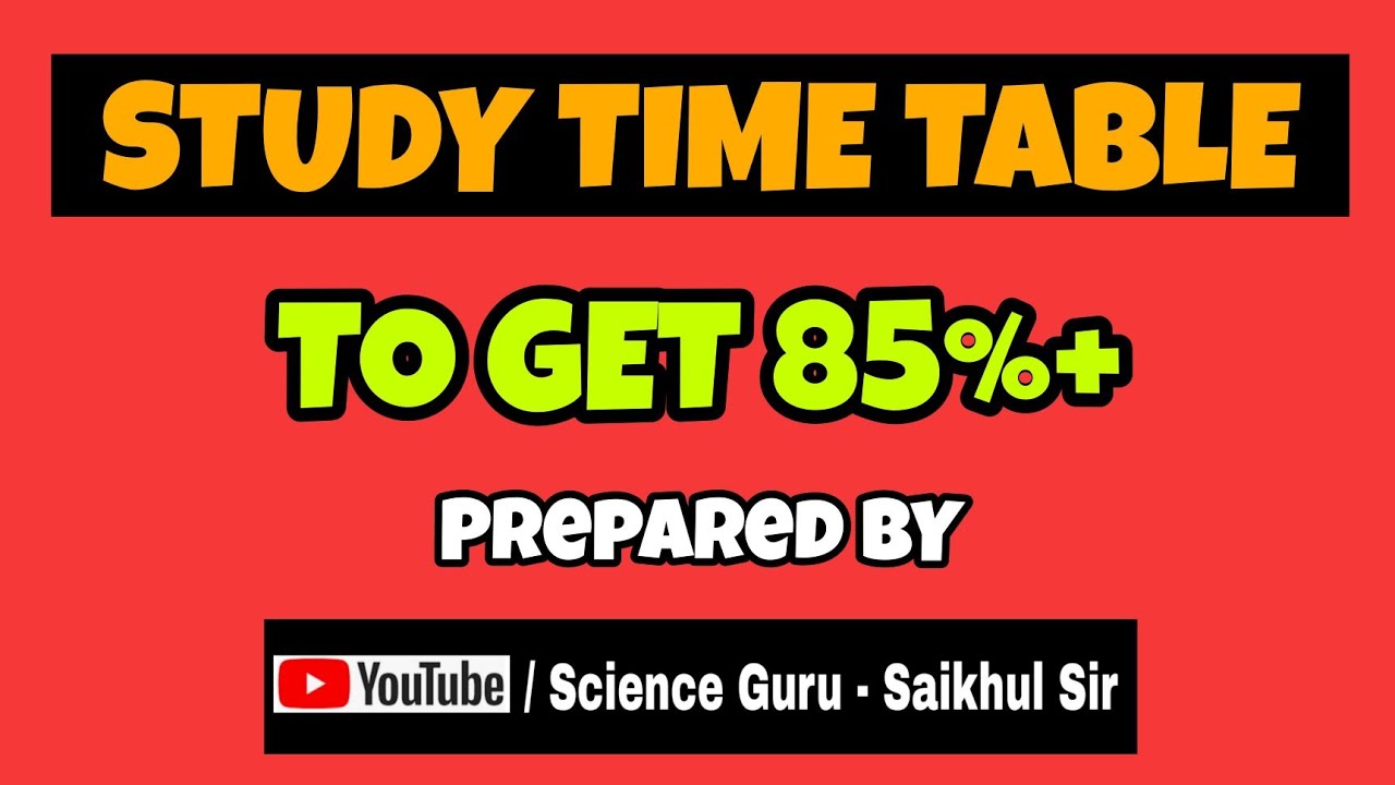 Study Time Table to get 85%+