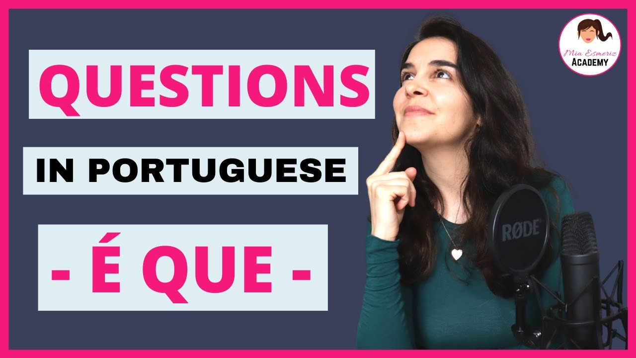 Asking questions in Portuguese - The use of 