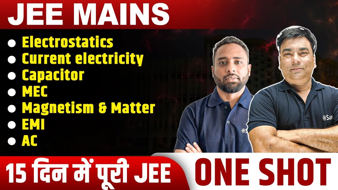 Electrostatics, Current Electricity, Capacitor, MEC, Magnetism and Matter, EMI, AC in One Shot 🔥