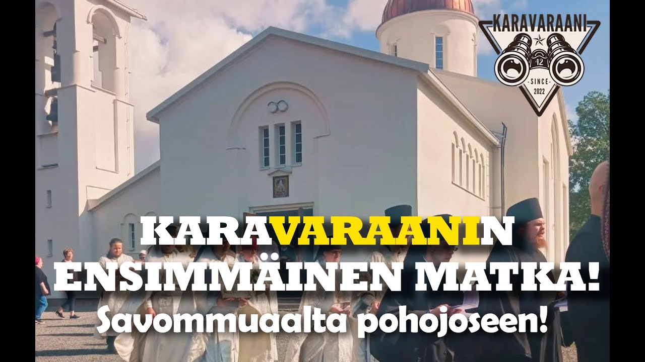 Matkalla Suomessa Osa 11. - Kerimäen kirkko, Valamon luostari, Matkus ja kohti koti Kajaania!
