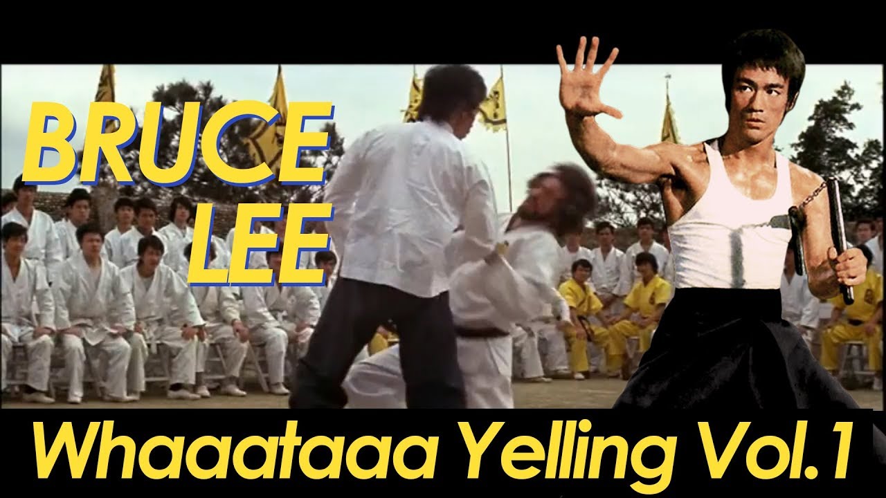 Bruce Lee Best Whaaaa!!! Yelling Vol 1