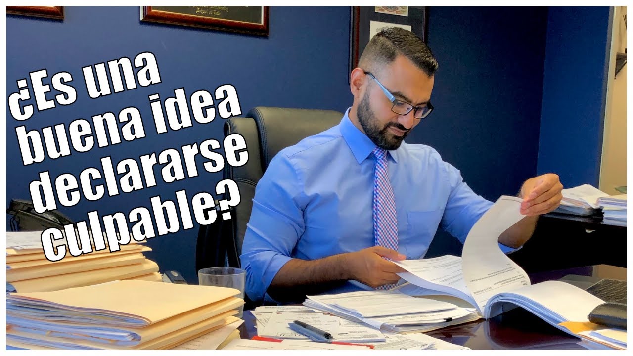 ¿Es una buena idea declararse culpable?