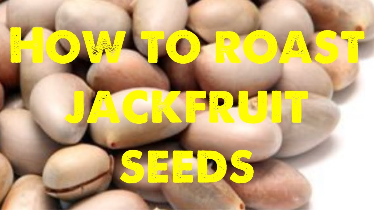 How to roast jackfruit seeds