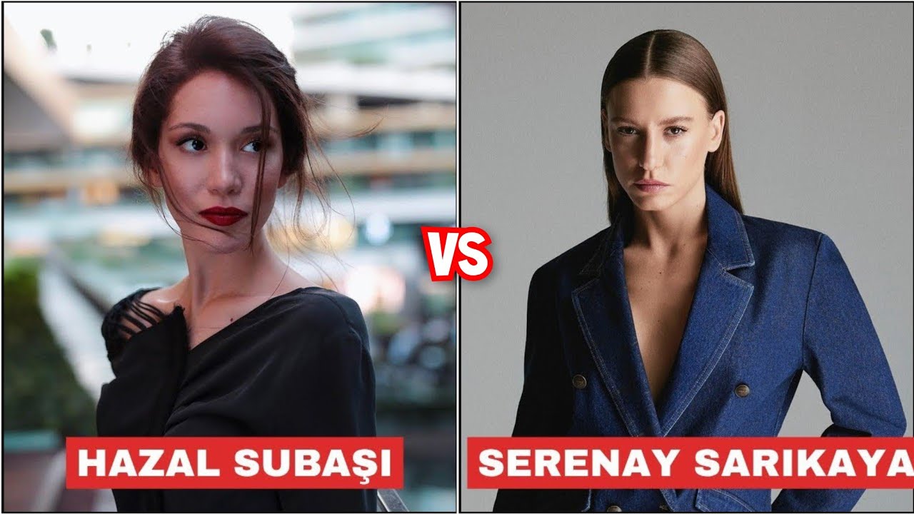 Hazal Subaşı (Çukur) vs Serenay Sarıkaya (Aile) | Lifestyle | 2026 | Age | Dramalist | EvaDoc
