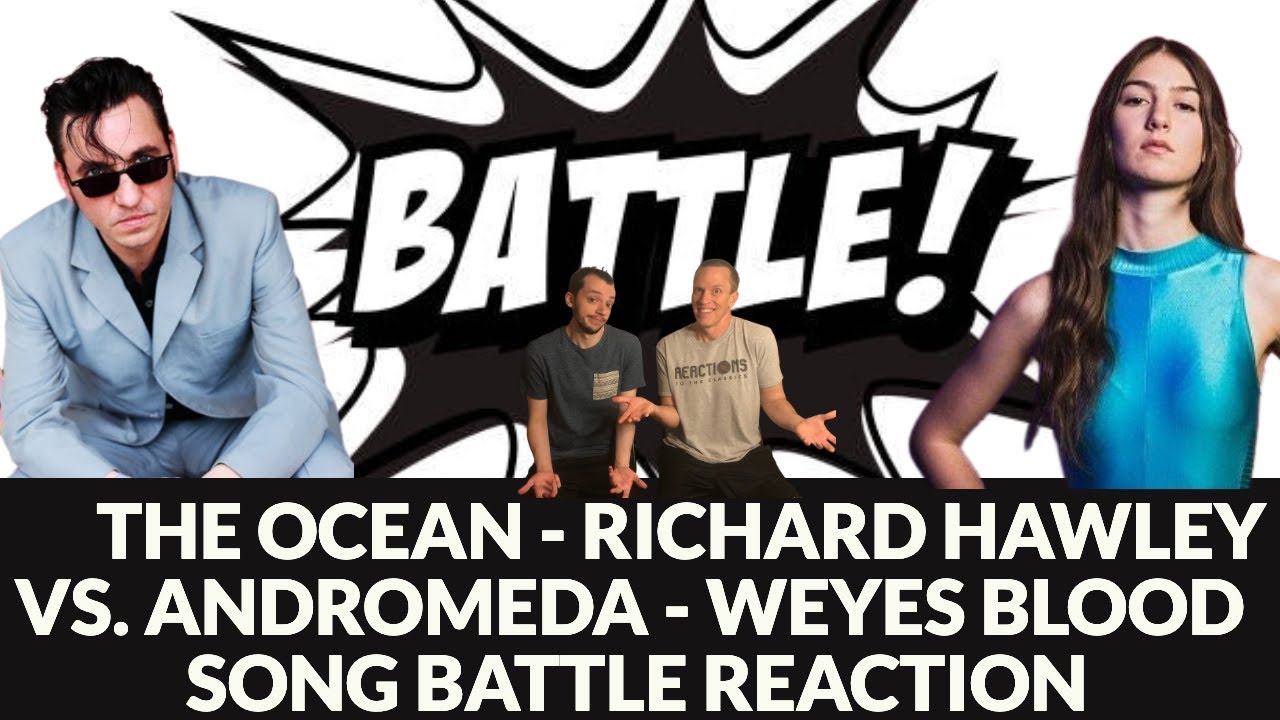 Reaction to Weyes Blood - Andromeda VS. Richard Hawley - The Ocean SONG BATTLE!