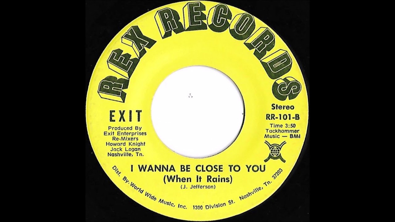 Exit I Wanna Be Close To You When It Rains