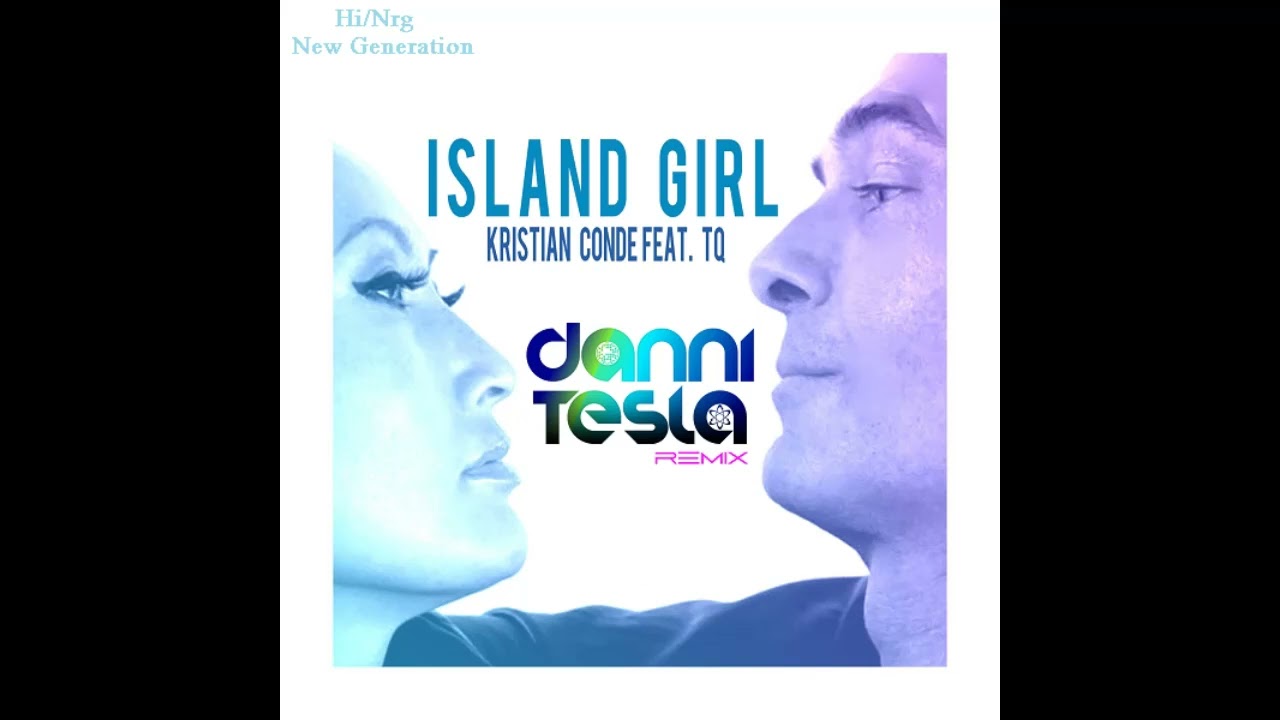 TQ & Kristian Conde / Island Girl [Danni Tesla Rmx] (High Energy)