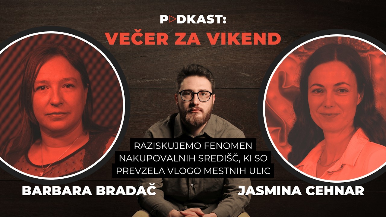 Večer za vikend: Trgovski centri kot mariborska družbena središča? Analiza nakupovalnih centrov