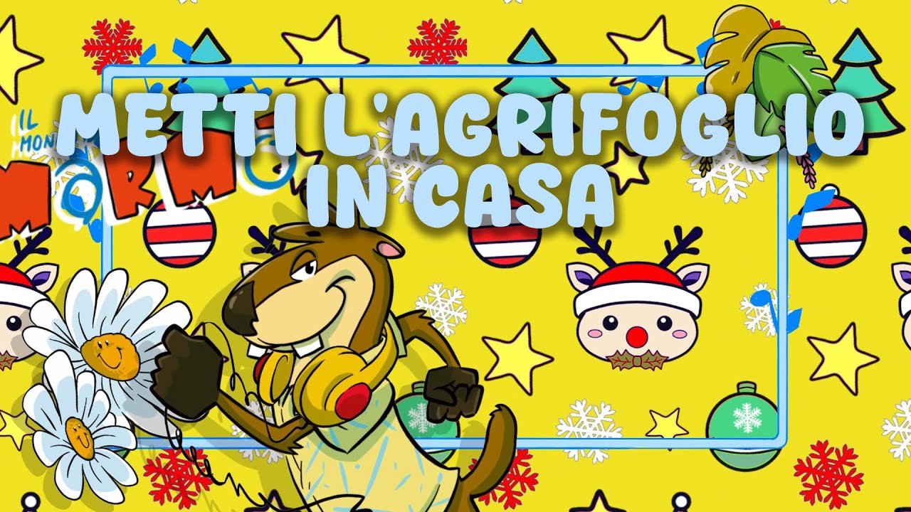 Metti l'agrifoglio in casa - Canzoni di Natale per bambini | Gli amici di Marmò