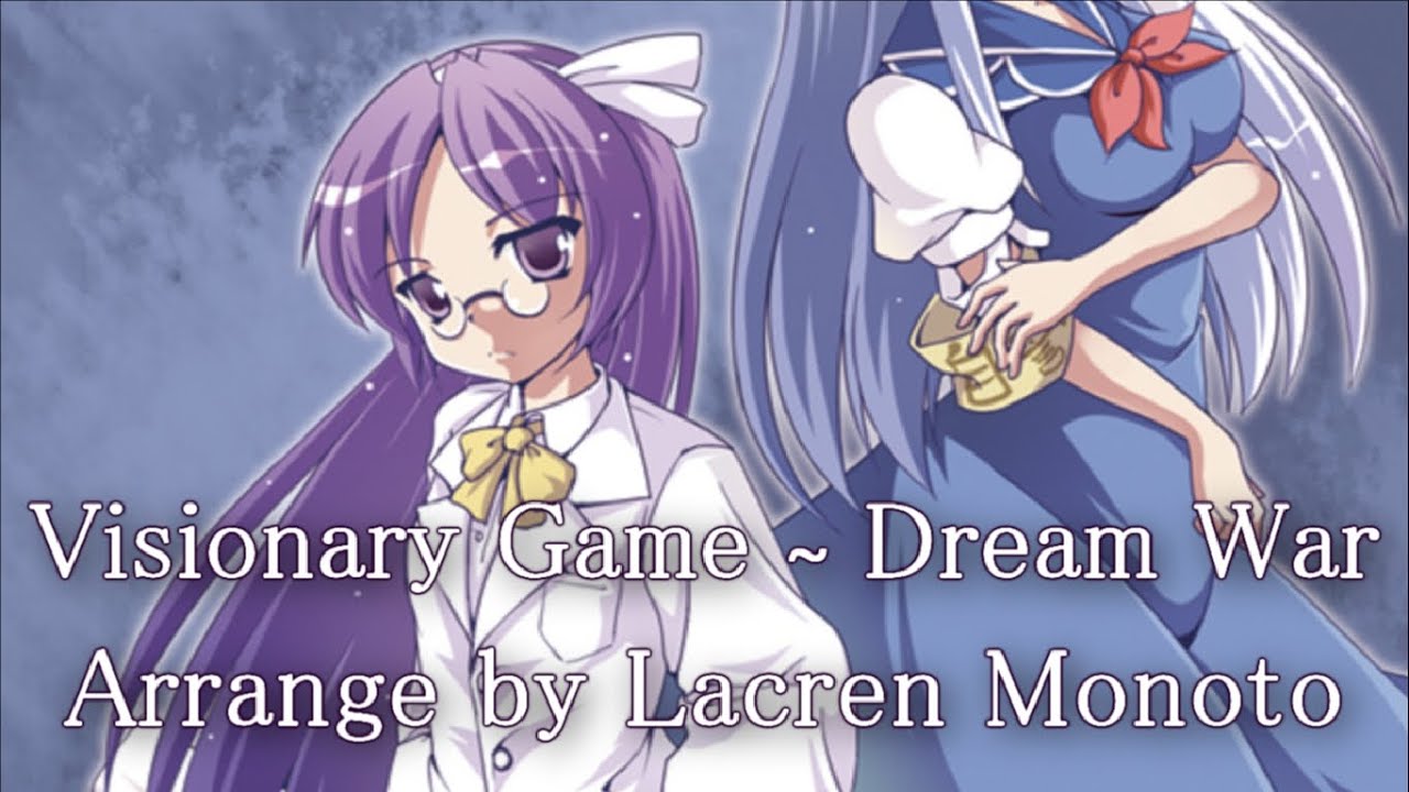 東方 Arrange『Visionary Game ~ Dream War』- Lacren Monoto