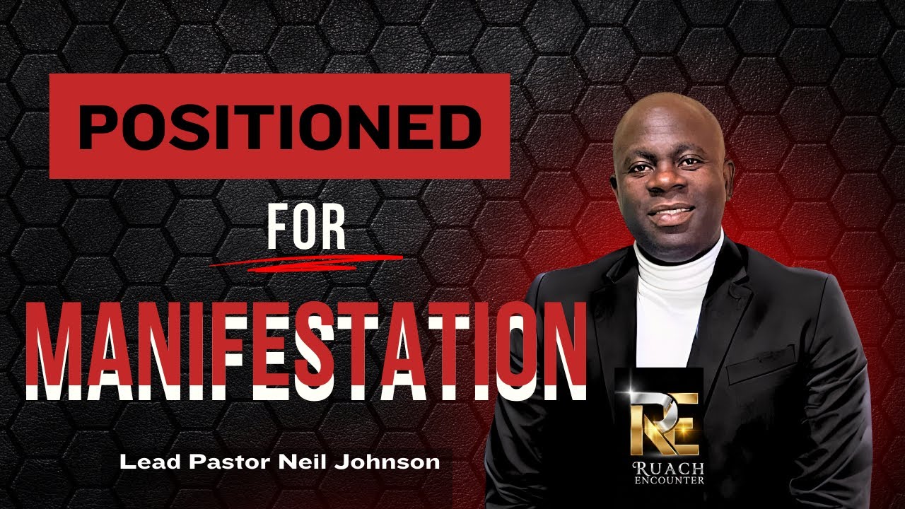 Positioned For Manifestation Pastor Neil Johnson 1-04
