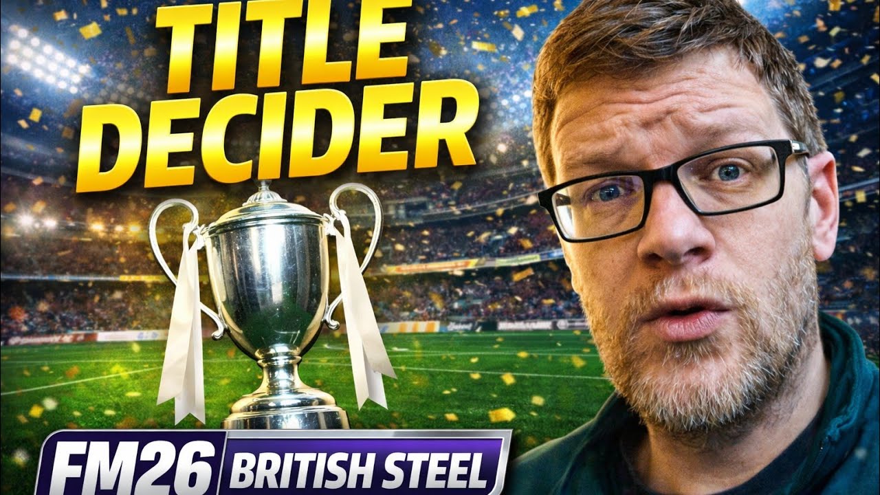 Rivalry Explodes! Title Decider Drama ⚔️ | FM26 British Steel