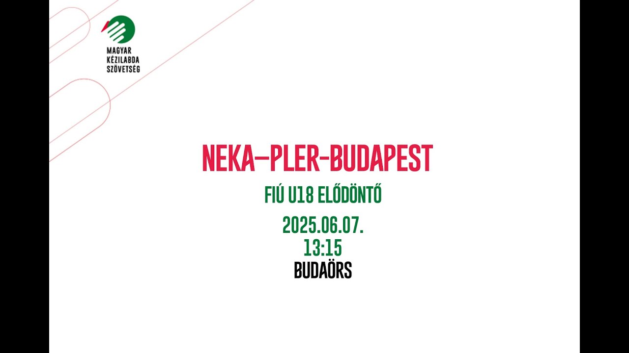 NEKA–PLER-Budapest – Fiú U18 elődöntő - Budaörs, 2025.06.07. 13:15