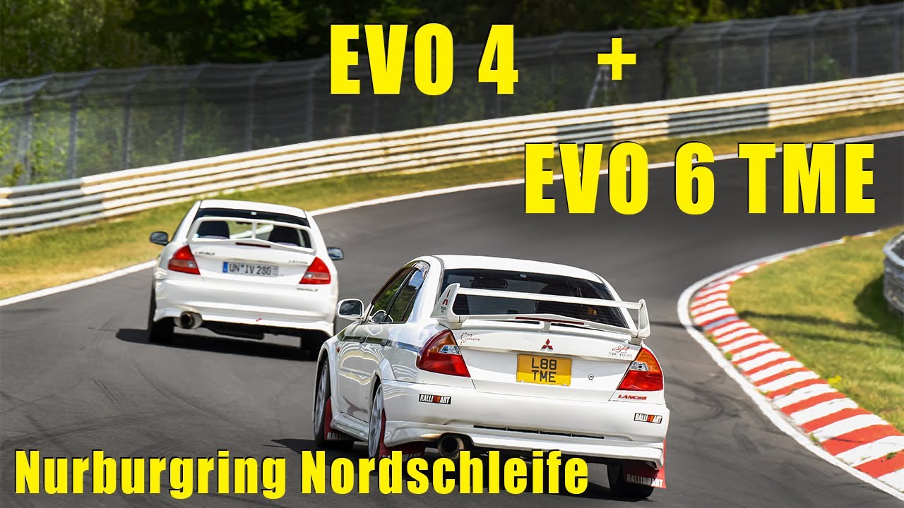 EVO 6 TME & EVO 4 - Lapping the Nurburgring Nordschleife
