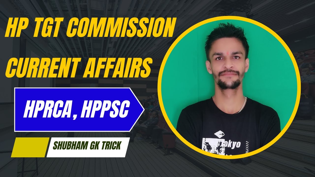 HP TGT Commission 2025 Current Affairs | Important Questions for Exam ! HPRCA ! HPPSC ! SHUBHAM SIR