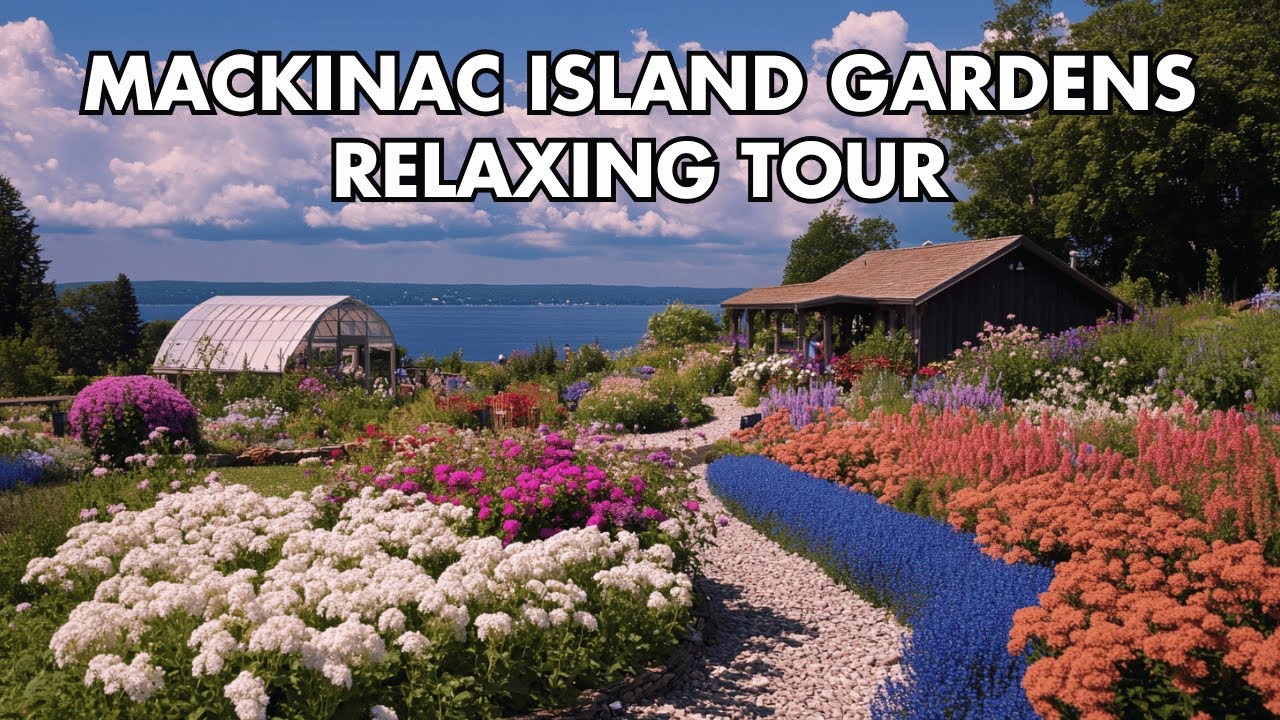 Discover the TOP Gardens on Mackinac Island A Seasonal Tour