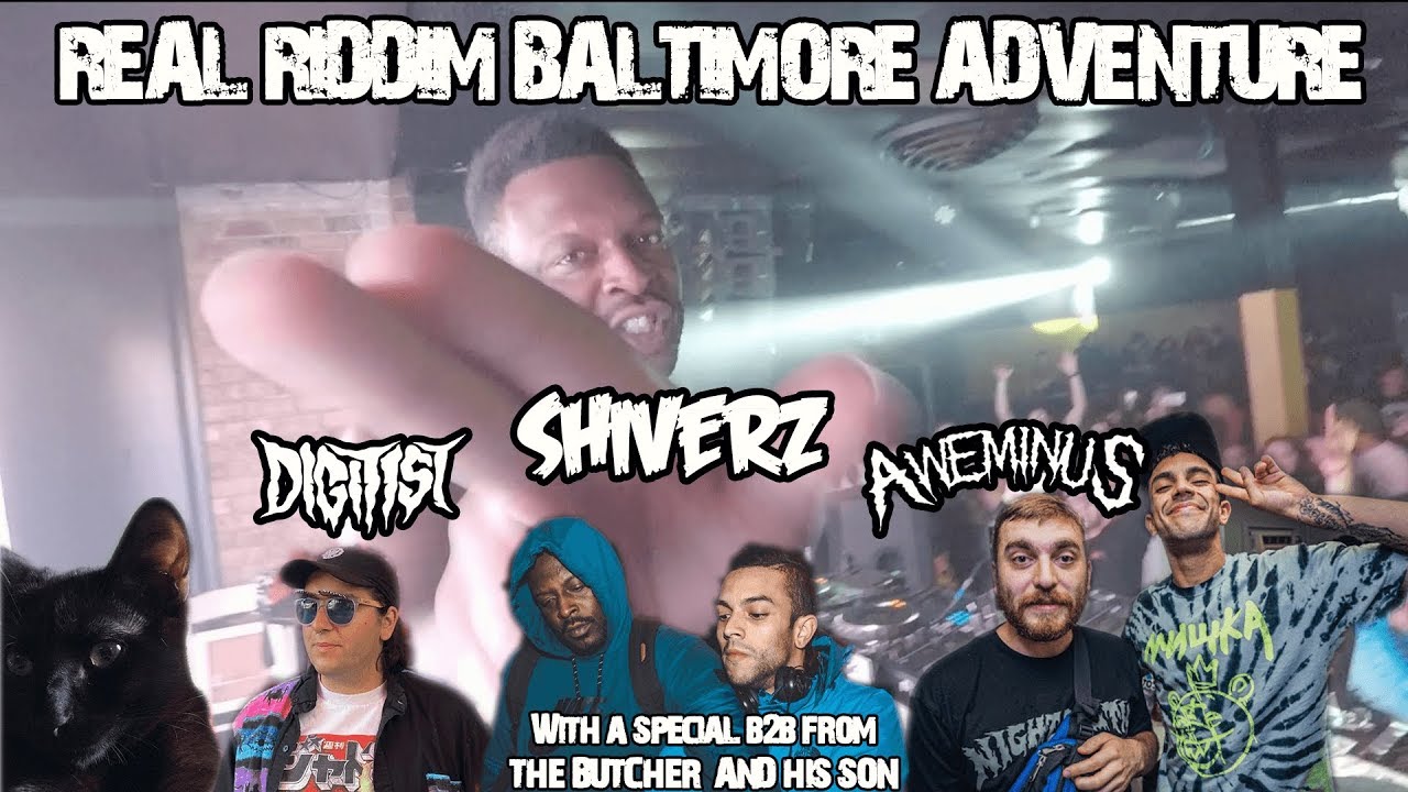 REAL RIDDIM ADVENTURE TO BALTIMORE feat: SHIVERZ, AWEMINUS & DIGITIST