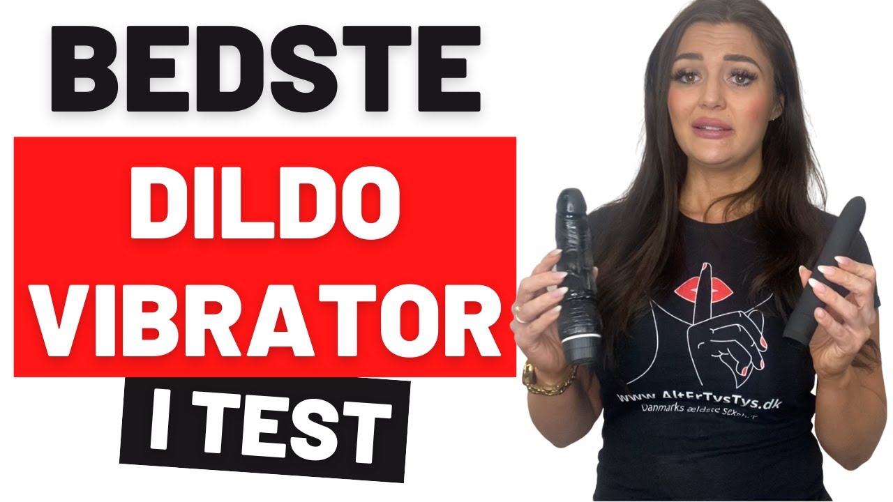 Bedste dildo vibrator i test