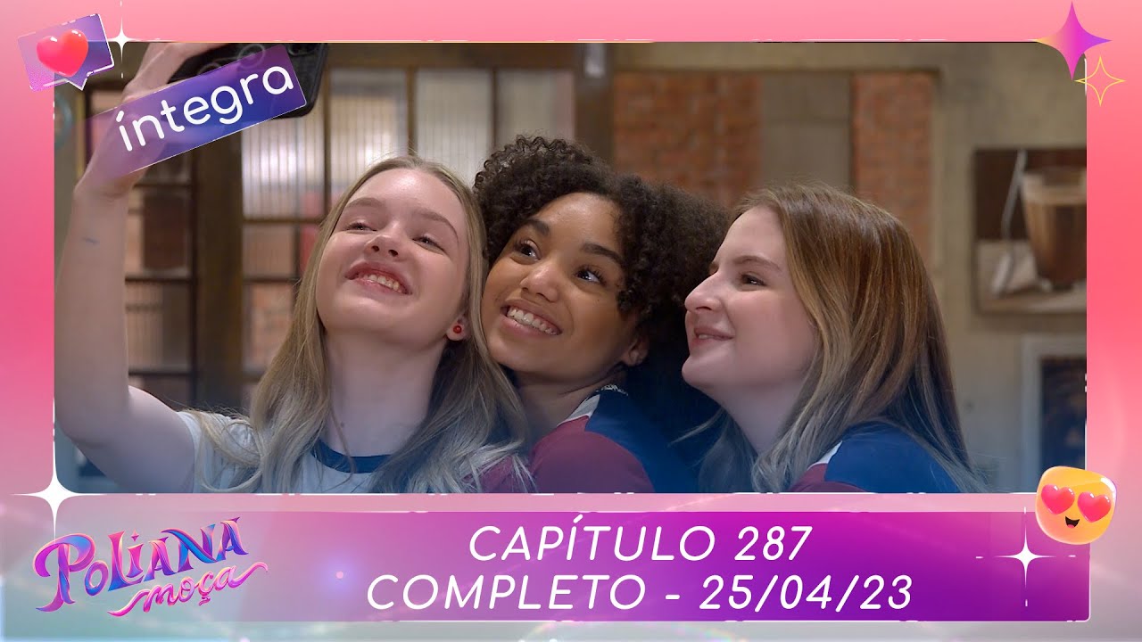 Poliana Moça | Capítulo 287 - 25/04/23, completo