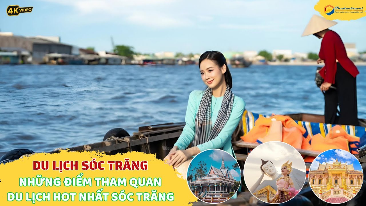 Du Lịch Sóc Trăng I Những Điểm Tham Quan Du Lịch Hot Nhất Sóc Trăng Không Nên Bỏ Qua