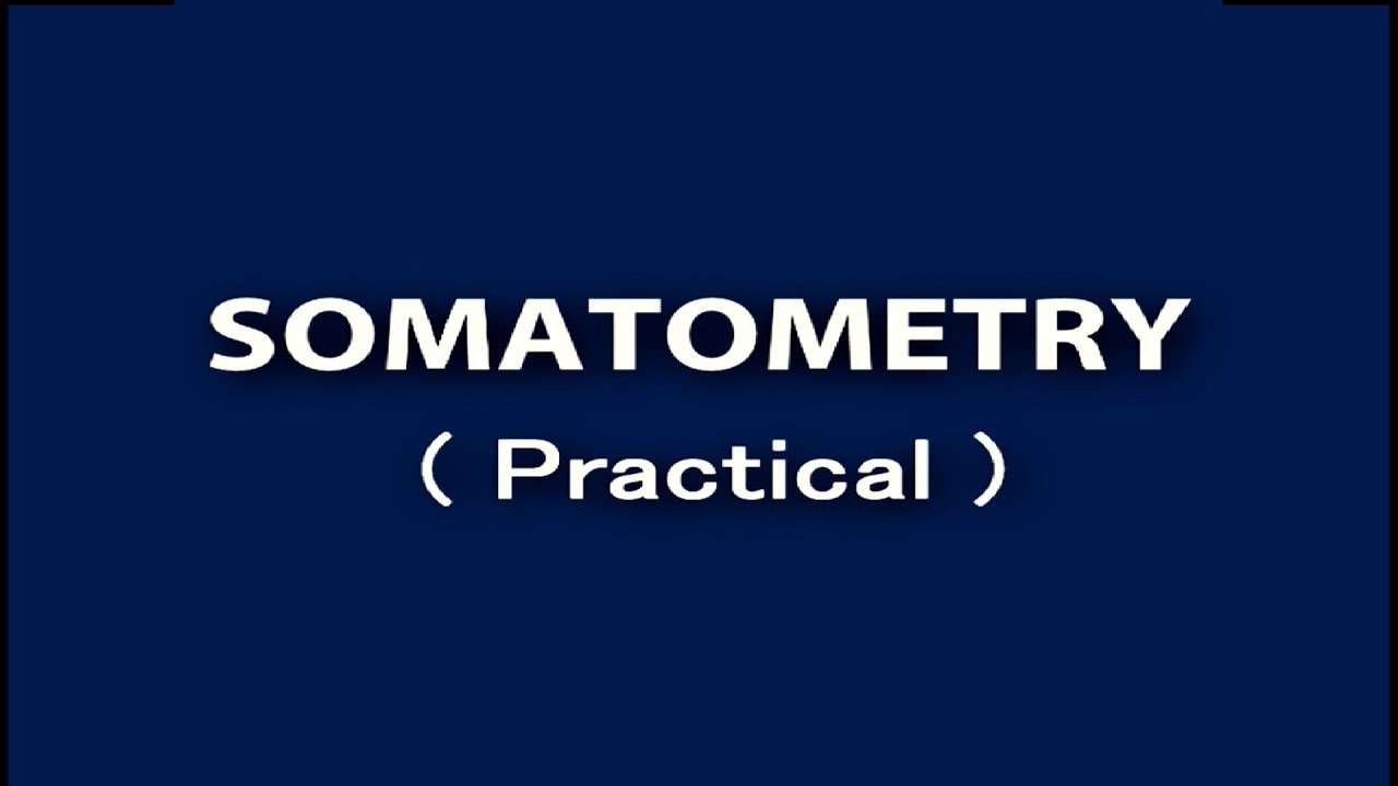 Somatometry Practical