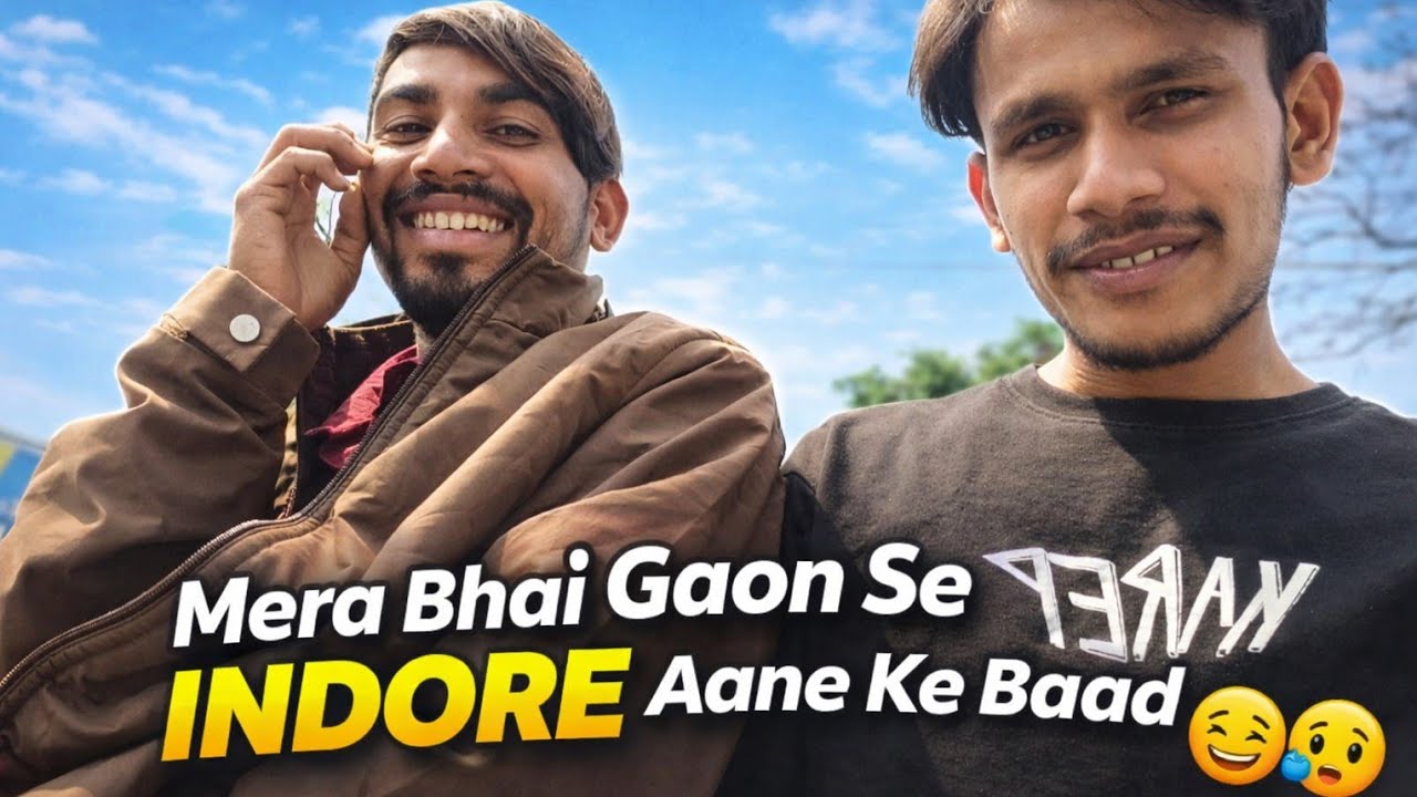 Mera Bhai Gaon Se Indore Aane Ke Baad 😁🥲 | Full Funny Vlog 🔥