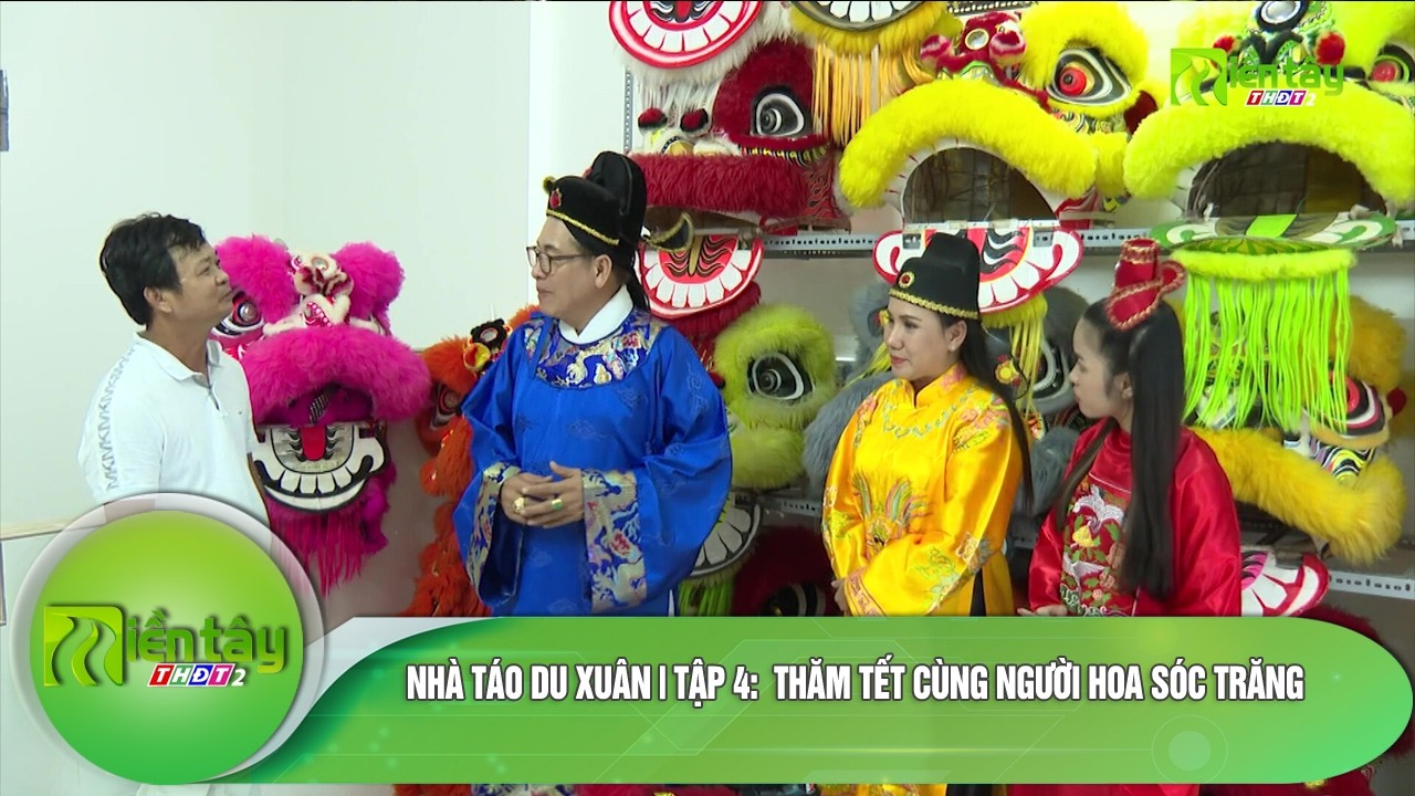 Nhà Táo du xuân | Tập 4:  Thăm Tết cùng người Hoa Sóc Trăng