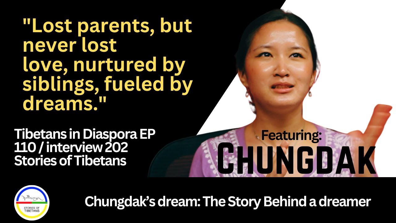 Tibetans in Diaspora EP 110 / FT: Chungdak | interview 202 | Stories of Tibetans