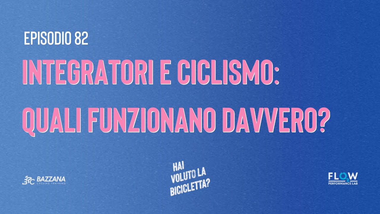 82. Integratori e ciclismo: quali funzionano davvero? (Parte 1)