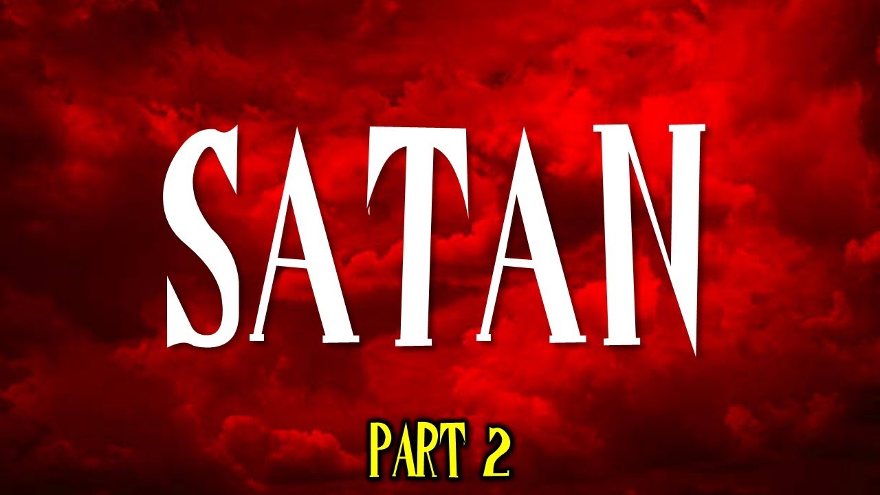 Satan, Part 2