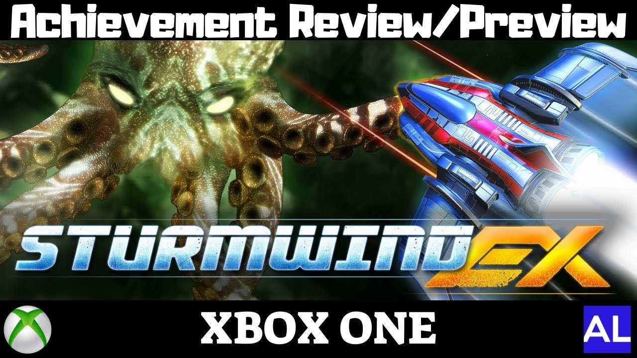 STURMWIND EX (Xbox One) Achievement Review/Preview