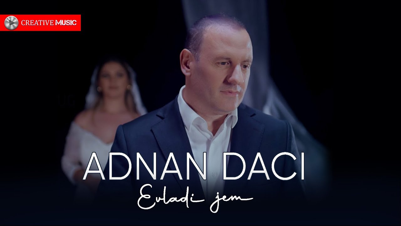 Adnan Daci - Evladi Jem
