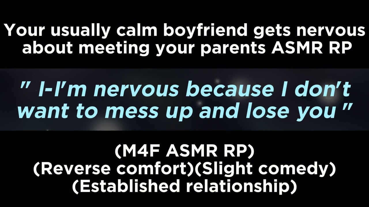 Your usually calm boyfriend gets nervous about meeting your parents (M4F ASMR RP)(Reverse comfort)