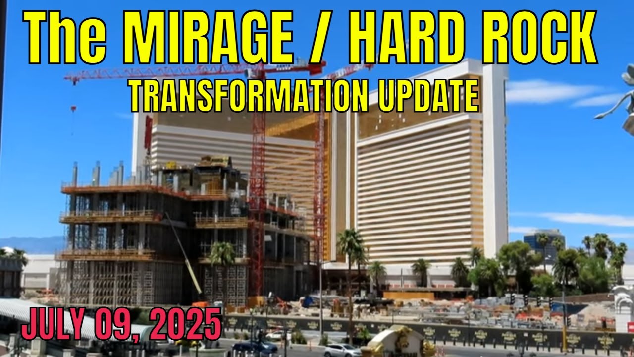 Mirage to Hard Rock Hotel Transformation Update 07 09 2025