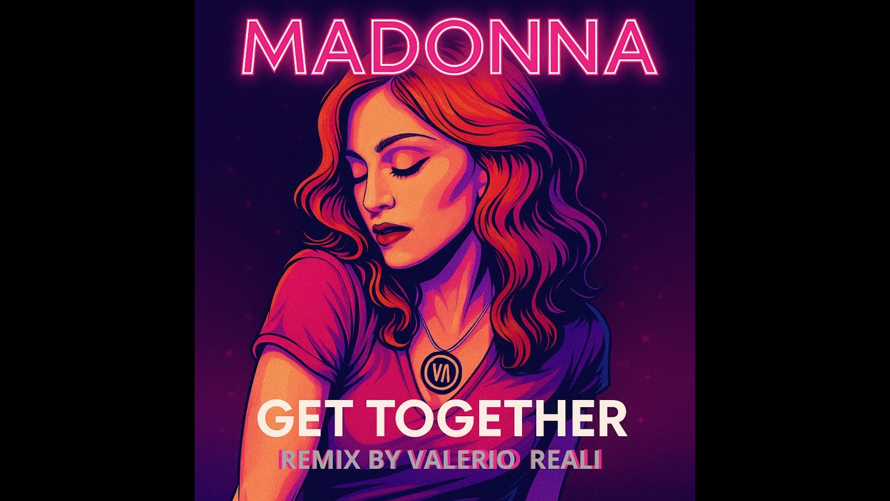 Madonna - Get Together (  Valerio Reali 2025 Remix )