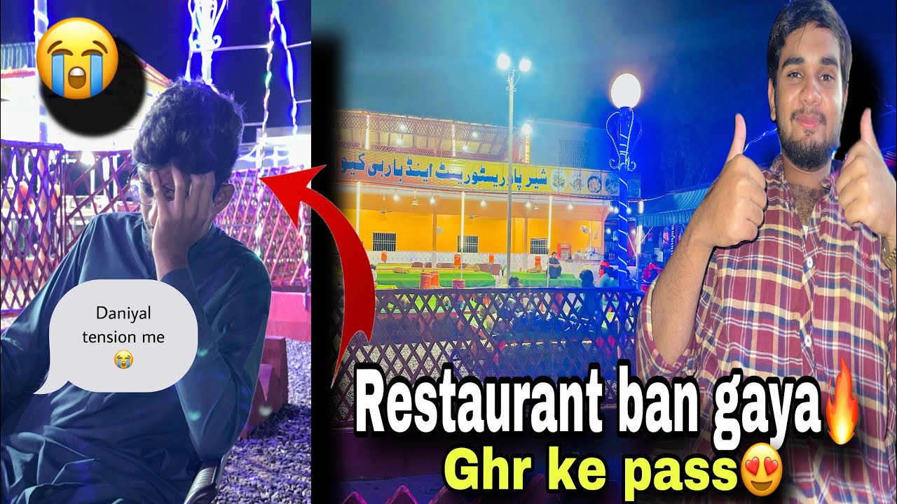 Ghar ke pass new restaurant open ho gaya🔥😍| daniyal so sad |😭🥺