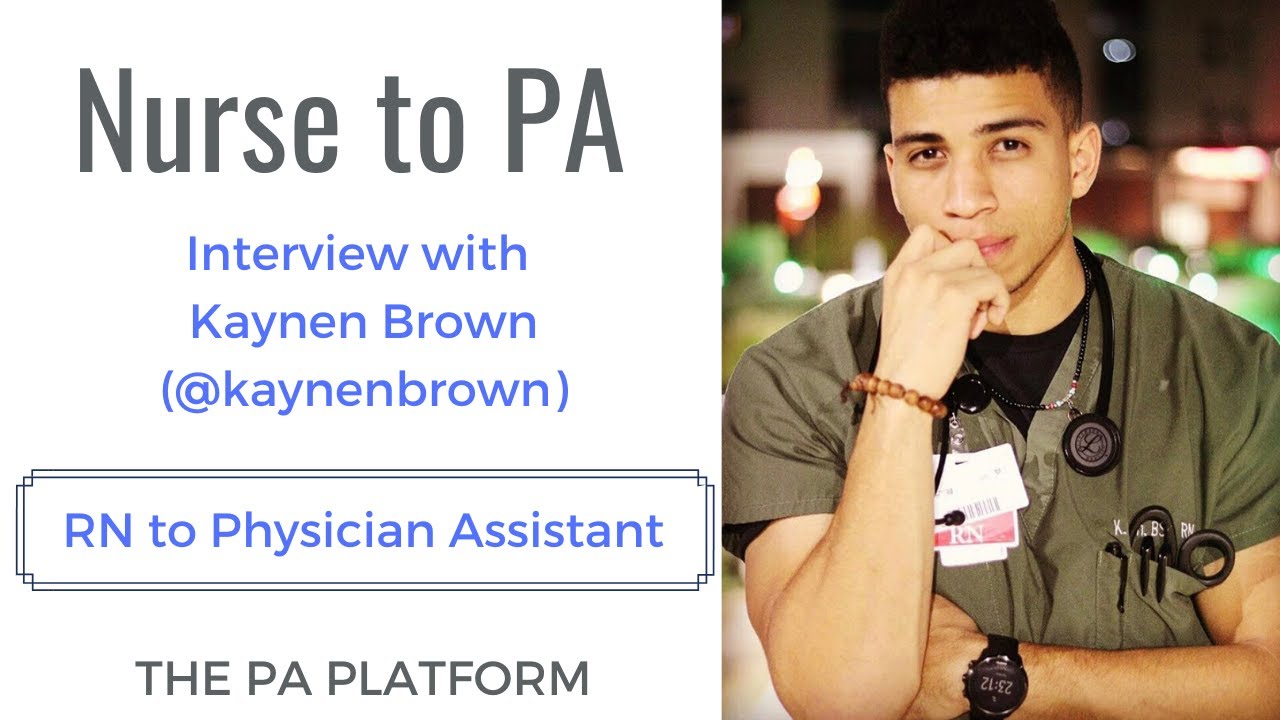 Nurse to Physician Assistant (RN to PA) - Interview with Kaynen Brown
