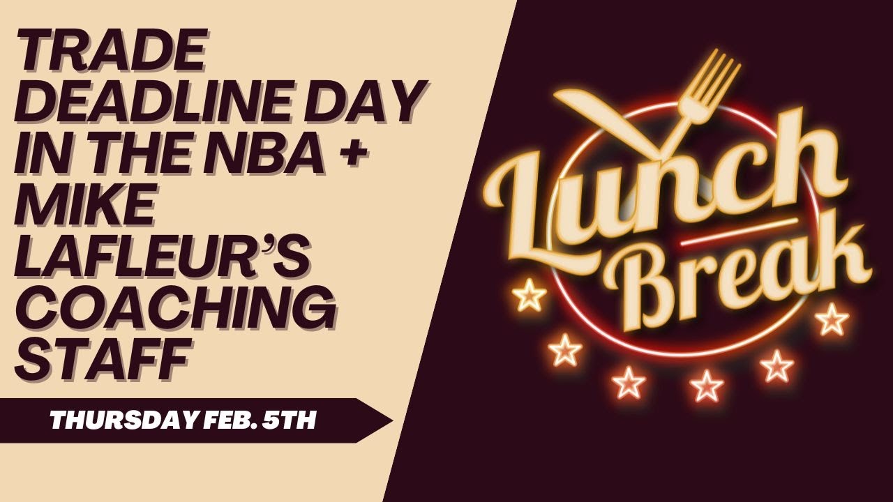 It's Trade Deadline Day In The NBA | Lunch Break 2.5